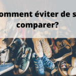 Comment éviter de se comparer ?